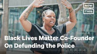 Black Lives Matter Co-Founder Patrisse Cullors on Defunding the Police  NowThis