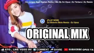 DJ JANGAN NGET NGETAN REMIX TERBARU ORIGINAL 2019