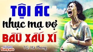 TỘI ÁC CHÊ VỢ BẦU XẤU XÍ để đi ngoại tình người đẹp- Kể chuyện đêm khuya ngủ ngon