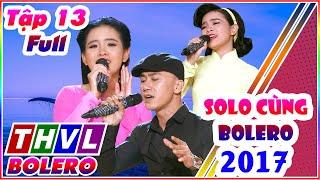 Solo Cùng Bolero 2017 Tập 12 Full  Vòng Chung Kết SOLO BOLERO MÙA GIẢI ẤN TƯỢNG 2017