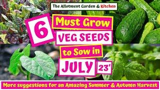 What Veg to Sow in July 2023  Easy to Grow Veg for a Super SummerAutumnWinter Harvest #117