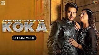 KOKA Official Video Mankirt Aulakh  Simar Kaur  Pranjal Dahiya  New Punjabi Song 2023