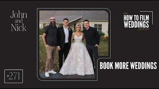 Book More Weddings  How To Film Weddings Podcast EP271