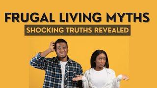 Frugal Living Myths Debunked Shocking Truths Revealed