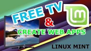 Linux Mint Watch Free TV & Create Web Apps