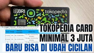 MINIMAL 3 JUTA BARU BISA DI UBAH MENJADI CICILAN DI KARTU KREDIT TOKOPEDIA CARD MAHAL AMAT YA 