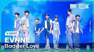 K-Choreo 8K 이븐 직캠 Badder Love EVNNE Choreography @240628