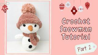 Crochet Snowman 2021 Tutorial Part 2  Free Amigurumi Christmas Pattern for Beginners