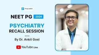 NEET PG 2024 Psychiatry Recall by Dr. Ankit Goel