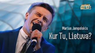 Marius Jampolskis - Kur Tu Lietuva? Lyric Video. Auksinis Balsas