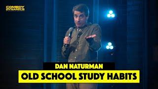 Old School Study Habits - Dan Naturman