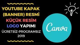 YOUTUBE BANNER  KÜÇÜK RESİM  LOGO NASIL YAPILIR? ücretsiz  programsız 2019