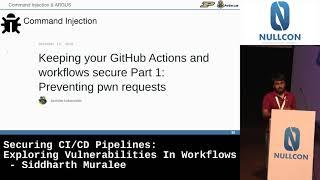 Nullcon Goa 2023  Securing CICD Pipelines Exploring Vulnerabilities In Workflows by Siddharth