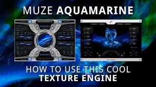 MUZE AQUAMARINE - Overview + How to Use this Kontakt Instrument