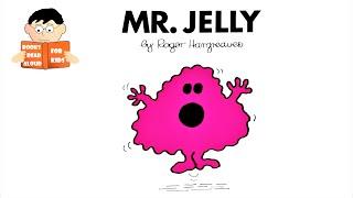 MR JELLY  MR MEN series No. 15 Read Aloud Roger Hargreaves book by Books Read Aloud for Kids