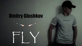 Dmitry Glushkov - Fly Original mix