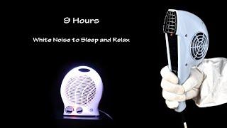 Hair Dryer Sound 245 and Fan Heater Sound  ASMR  9 Hours White Noise to Sleep and Relax