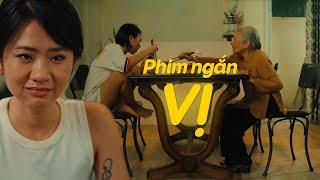 Phim ngắn VỊ - TASTE by MÀU TƯỜNG PRODUCTION  phim cảm động về tình cảm gia đình bà và cháu