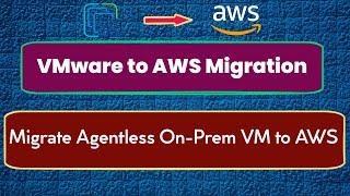 VMware to AWS Migration  Migrate On Premises Servers to AWS  Application Migration Service AWS