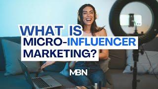 What is Micro-Influencer Marketing?