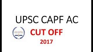 UPSC CAPF AC 2017-2018 FINAL CUT OFF ITBPSSB  BSF CRPF