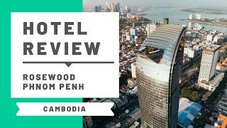 Hotel Review Rosewood Phnom Penh Cambodia