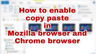 How to enable copy paste in Mozilla Firefox browser and chrome browser  Easy tricks to enable paste