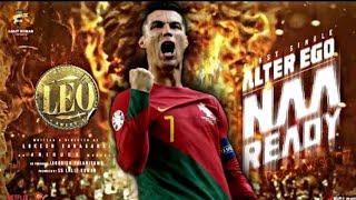 LEO - Naa Ready Official Video Cristiano Ronaldo VersionAnirudh Ravichander Skills And Goals 2023