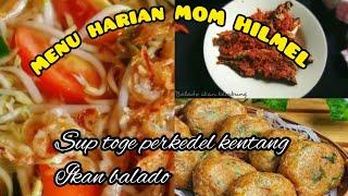 MENU harian MOM HILMEL sup toge perkedel kentang ikan balado @MOMHilmel