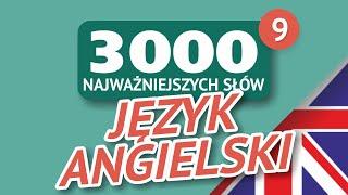  SŁOWA ANGIELSKIE - CZĘŚĆ #9 - 3000 najważniejszych słów 