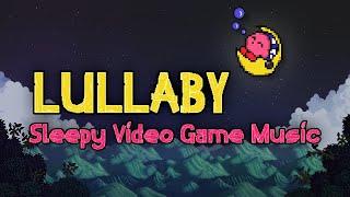 LULLABY  Calm & Sleepy Video Game Music