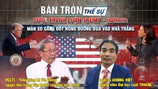 Bàn tròn thế sự Cuộc tranh luận Trump - Harris Màn so găng đốt nóng đường đua vào nhà trắng