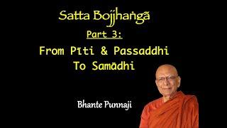 Satta Bojjhaṅgā Part 3 From Pīti & Passaddhi To Samādhi by Bhante Punnaji