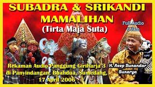 Wayang Golek GH3 Subadra & Srikandi Mamalihan Audio Panggung - H. Asep Sunandar Sunarya