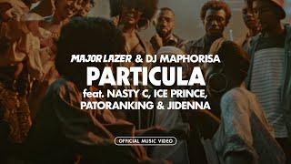 Major Lazer & DJ Maphorisa - Particula ft. Nasty C Ice Prince Patoranking & JidennaMusic Video