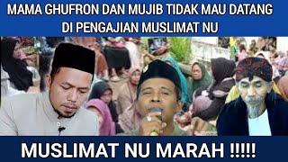 Mama Ghufron dan Mujib tidak mau Hadir di pengajian Muslimat ini  dihadang Muslimat