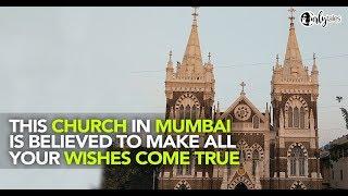 Mount Mary Church In Bandra Is Believed To Make All Your Wishes Come True  Curly Tales