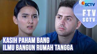 FTV SCTV Nabila Zavira & Cemal Faruk - Kasih Paham Bang Ilmu Bangun Rumah Tangga