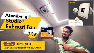 Atomberg Studio+ Exhaust Fan Installation Guide Review  Energy Saving Exhaust Fan with BLDC Motor