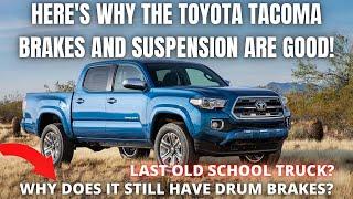 Heres Why The Toyota Tacoma Brakes and Suspension are good.