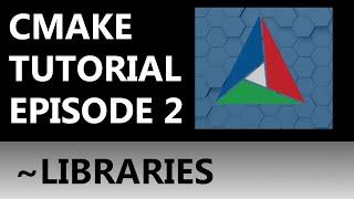 CMake Tutorial EP 2  Libraries and Subdirectories