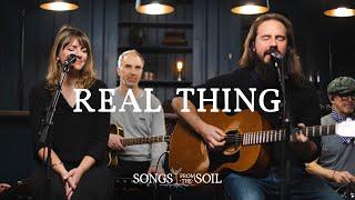 Real Thing ft Marc James & Kate Cooke  Songs From The Soil Official Live Video
