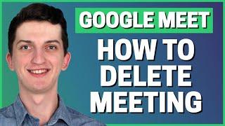 How To Delete Meeting In Google Meet