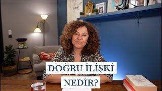 Doğru İlişkide Olduğumuzu Nasıl Anlarız?  İlişki Hangi İhtiyaçlarımızı Karşılamalı?