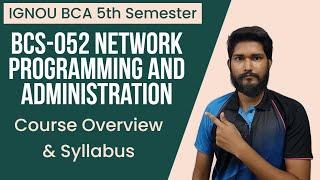 BCS 052  Course Overview & Syllabus  Network Programming and Administration