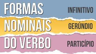 FORMAS NOMINAIS DO VERBO INFINITIVO GERÚNDIO E PARTICÍPIO  Português Enem. Mercedes Bonorino