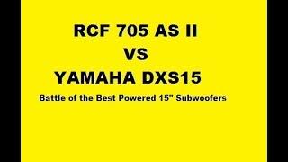 RCF 705 AS II VS YAMAHA DXS15 Reviews Top Active 15 Subwoofers in Mobile DJing.