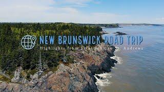 New Brunswick Road Trip  Highlights from Saint John & St. Andrews By-The-Sea