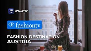 FashionTV - Fashion Destination Austria  Watch it now on iWantTFC