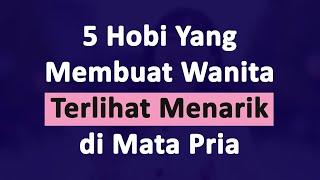 5 Hobi Yang Bikin Wanita Terlihat Menarik di Mata Pria